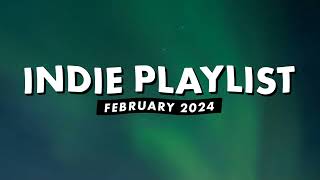 Indie Playlist | February 2024
