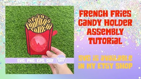 French Fries Candy Holder Assembly Tutorial - SVG is available in my Etsy shop (Cricut SVG)