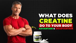 What Does Creatine Do to Your Body?