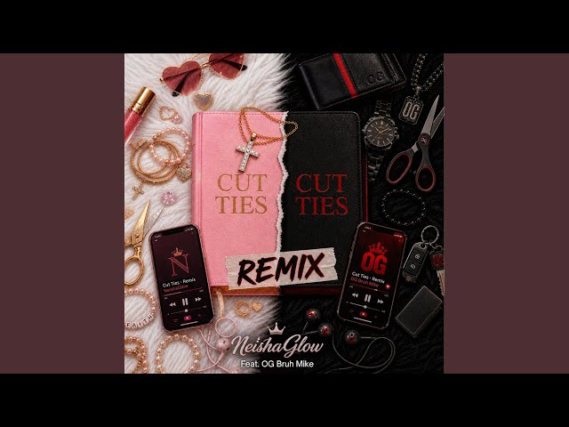 Cut Ties (feat. OG Bruh Mike) (Remix)