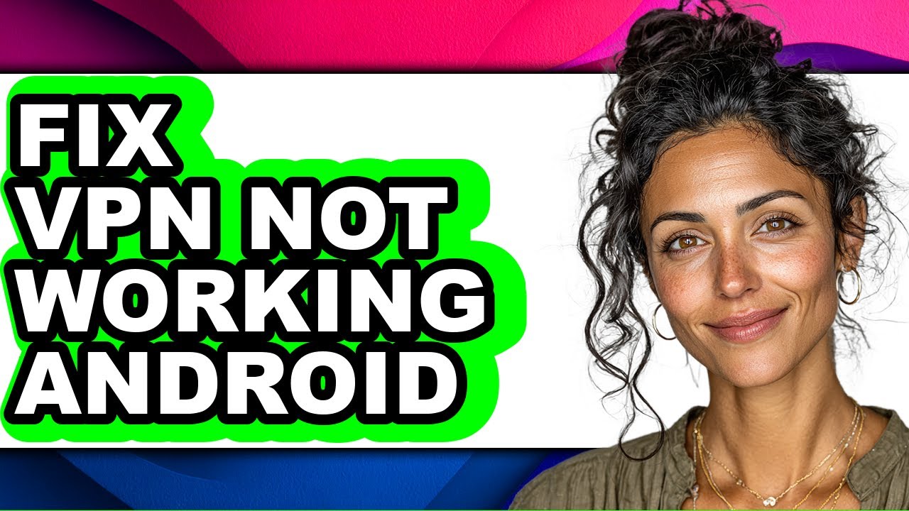 How to Fix Vpn Not Working Android (full Guide) - YouTube