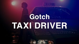 Video thumbnail of "Gotch 『Taxi Driver』Music Video"