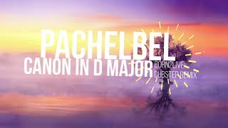 Pachelbel - Canon In D Major [BorN2Live remix]