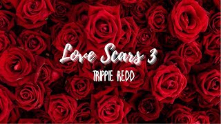 Trippie Redd - Love Scars 3 (Lyrics)
