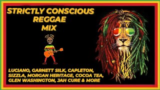 Strictly Conscious Reggae Mix | Positive Vibes | Luciano, Garnett Silk, Sizzla, Capleton,  Buju &...