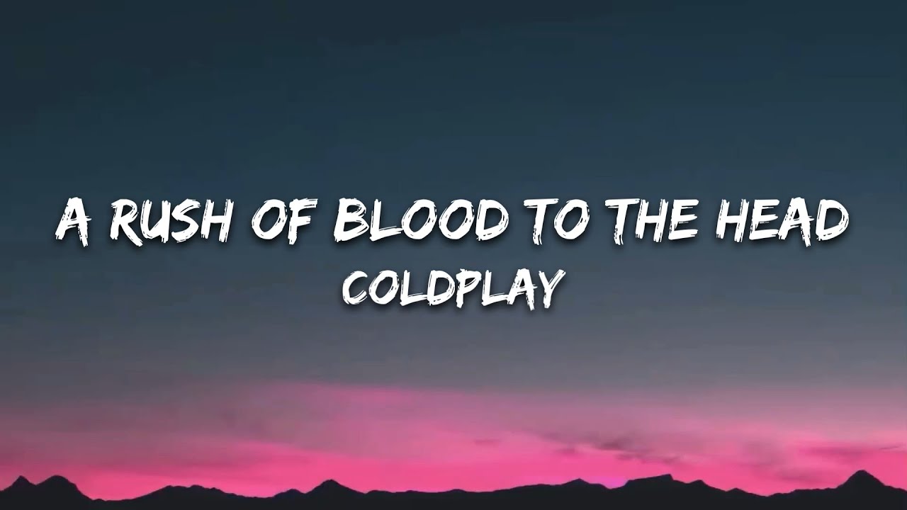 Coldplay A Rush of Blood to the Head (Lyrics) YouTube