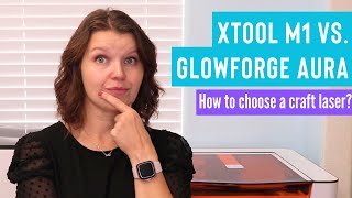 xTool M1 vs Glowforge Aura  which laser is right for you?