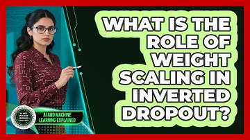 What Is The Role Of Weight Scaling In Inverted Dropout?