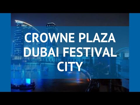 CROWNE PLAZA DUBAI FESTIVAL CITY 5 Дубай обзор – КРОУН ПЛАЗА ДУБАИ ФЕСТИВАЛ СИТИ 5 Дубай видео обзор
