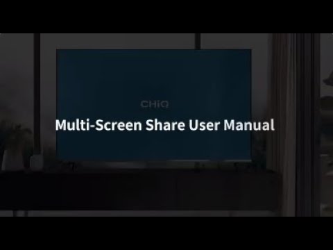 CHiQ TV Multi screen share user manual