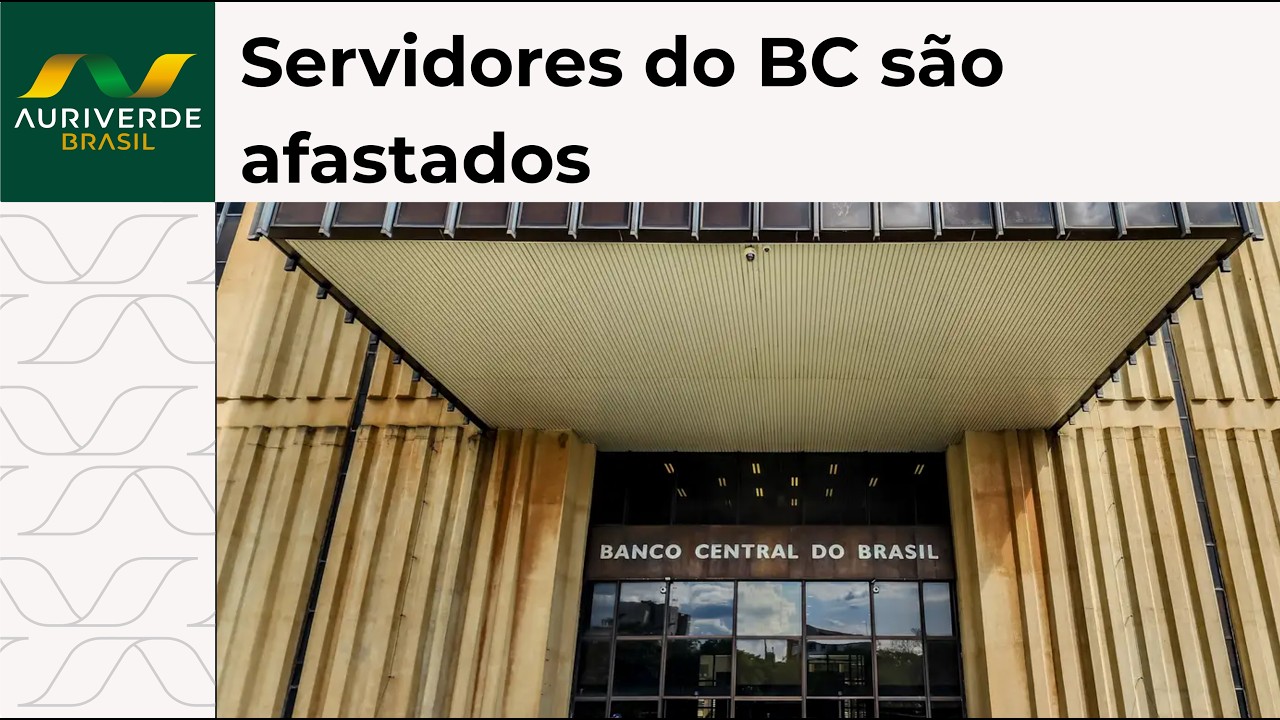 Justiça afasta servidores do Banco Central vinculados a fraudes no Banco Master