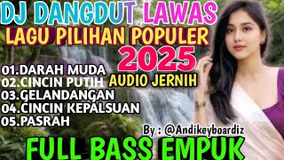 DISCO DANGDUT LAWAS FULL BASS TERPOPULER 2025‼️PLAYLIST TERBARU DANGDUT REMIX TRENDING VIRAL TIKTOK 