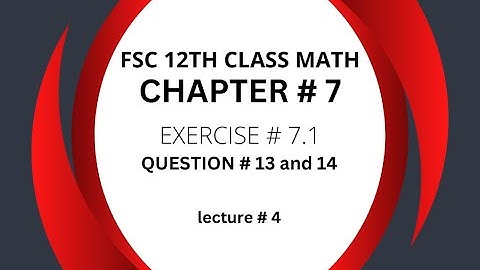 12th Class Math Exercise 7.1| Exercise 7.1 Questions # 13 and 14 |2nd year mathematics Chapter 7
