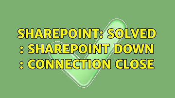Sharepoint: SOLVED : Sharepoint down : Connection Close (5 Solutions!!)