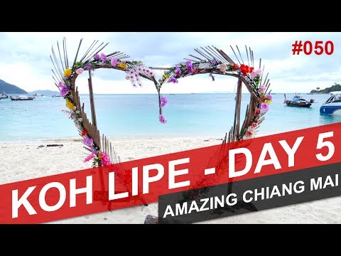 KOH LIPE DAY 5 - #050 - AMAZING CHIANG MAI