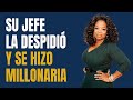 Su Jefe La Despidió y Se Hizo Millonaria | La Historia de Oprah Winfrey 💰