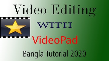 How to Edit video in VideoPad || Bangla tutorial 2020