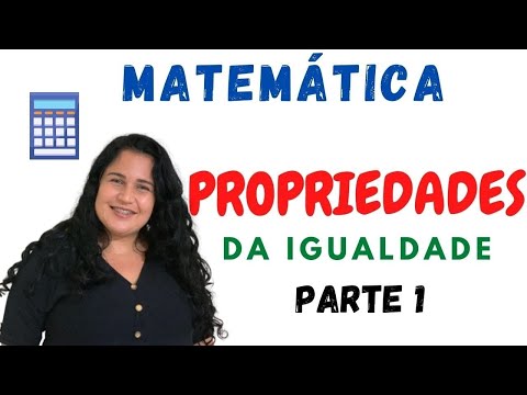 PROPRIEDADES DA IGUALDADE