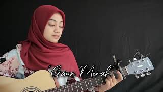 GAUN MERAH (Cover) by : nunu aprilianti CS