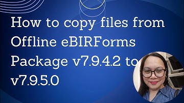 How  to copy files from Offline eBIRForms Package v7.9.4.2 to  v7.9.5.0