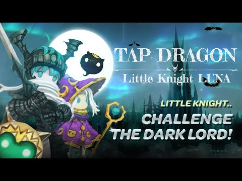 [Tap Dragon: Little Knight Luna] A beautiful and dangerous fantasy world..Enchanting Clicker RPG