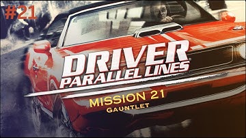 Driver: Parallel Lines || Gauntlet || Walkthrough #21