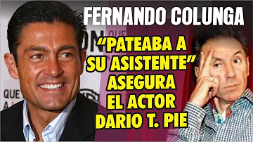 Fernando Colunga TRATABA PESIMO A SU EMPLEADO "LO PATEABA" asegura Dario T. Pie