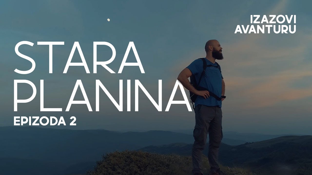 Izazovi avanturu - Stara planina 2.deo  ( Official video )