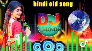 New + OLD Mix Hindi Dj song | Best Hindi Old Dj Remix | Bollywood Nonstop Dj Song | 2024 Dj Song