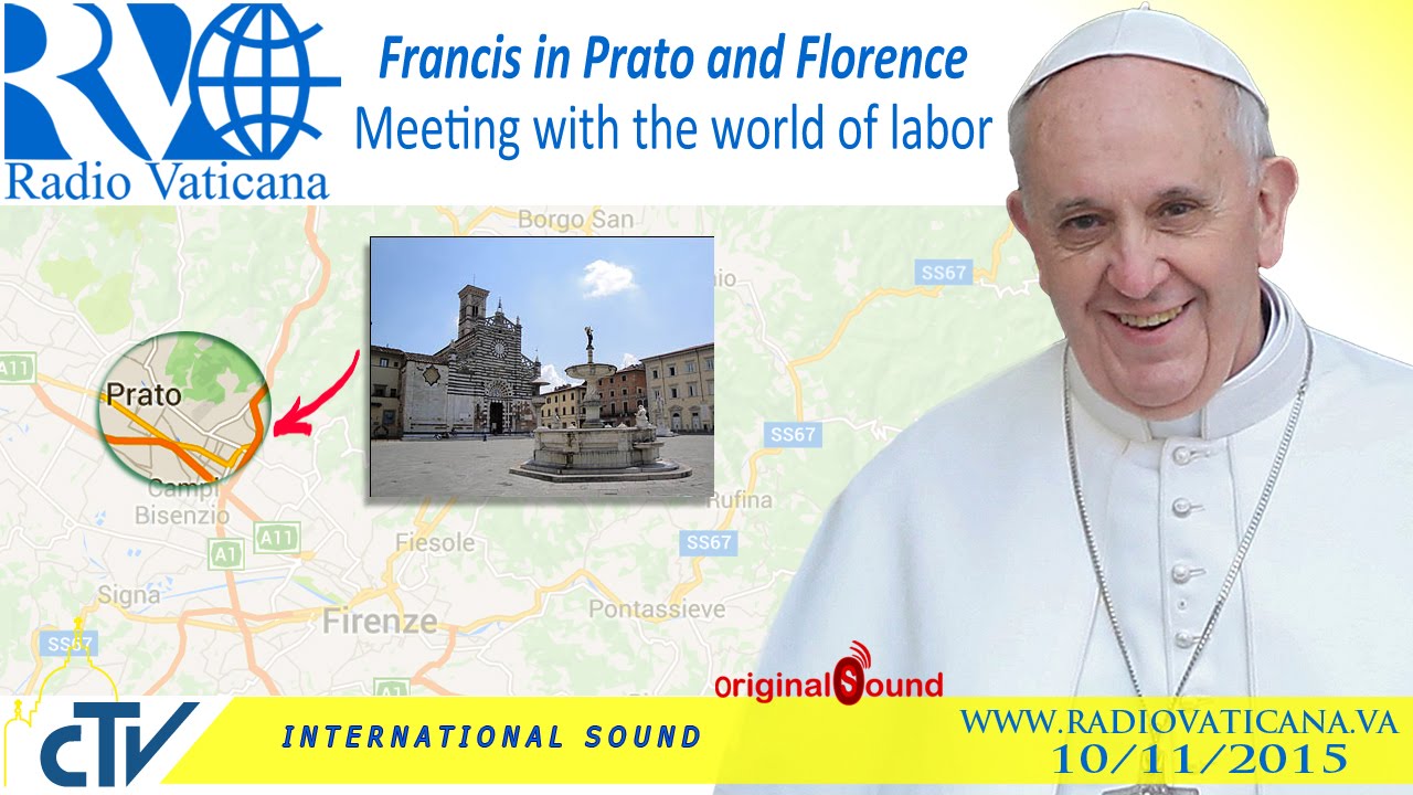 Francis in Prato: Meeting with the world of labor - 2015.11.10
