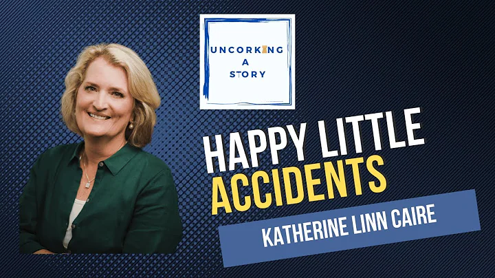 Happy Little Accidents, with Katherine Linn Caire