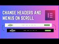 Change To A Different Header On Scroll Using Elementor | Sticky Headers