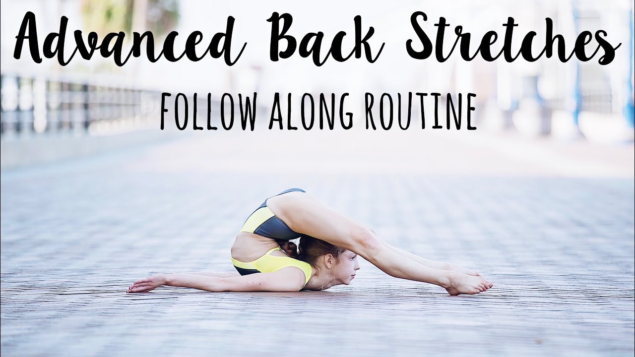 How To Improve Back Flexibility Advanced Routine Youtube