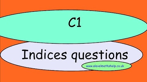 C1 Indices questions - exam style - AS - alevelmathshelp