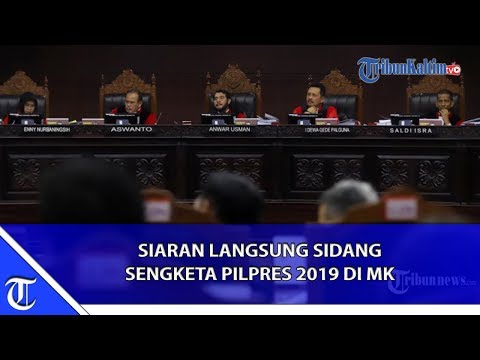 SIARAN LANGSUNG SIDANG SENGKETA PILPRES 2019 DI MK