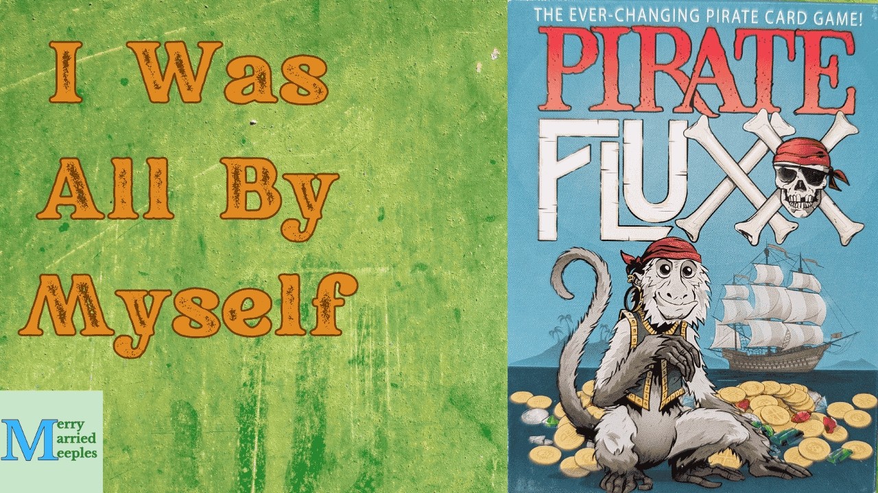 Avast, The Seas Are Changing - Pirate Fluxx Solo Play