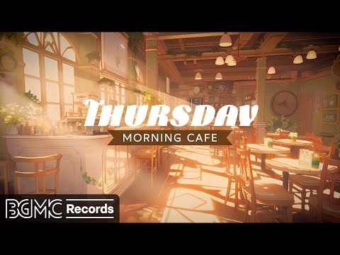 THURSDAY MORNING JAZZ: Relaxing Jazz Instrumental Music ☕ Cozy Coffee Shop Ambience ~ Smooth Music