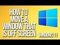 How to move a window that is off screen windows 11 tutorial