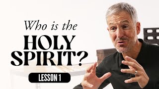 Who Is the Holy Spirit? | Lesson 1 of the Holy Spirit | Study with John Bevere