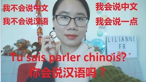 Tu sais parler chinois? 你会说中文吗? 你会说汉语吗？les bases du chinois, chinois débutant