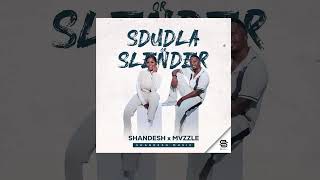 Sdudla slender -Shandesh Feat Mvzzle
