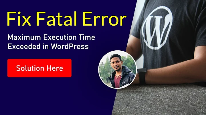 How to Fix Fatal Error: Maximum Execution Time Exceeded in WordPress  ✅ Simple Solution Here