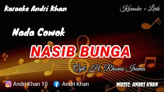 KARAOKE LIRIK VERSI ANDRI KHAN ~ NASIB BUNGA  (NADA COWOK) CIPT : RHOMA IRAMA