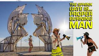 Proper Burning Man : The Sphinx Gate & More...