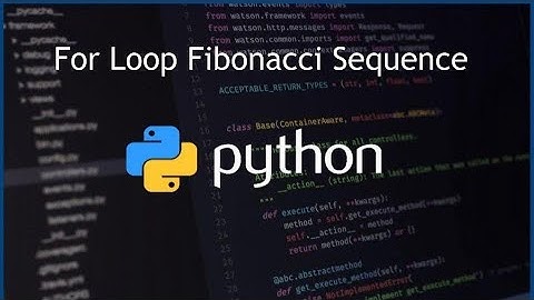 Python For Loop Fibonacci Sequence