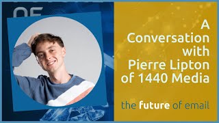 A Conversation With Pierre Lipton of 1440 Media