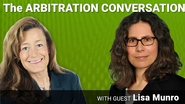 Arbitration Conversation #92: Arbitrator Lisa Munr...