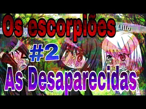 Os escorpiões #2 {gacha life}