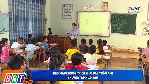 Khó khăn trong triển khai dạy tiếng Anh chương trình 10 năm
