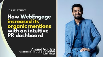 How WebEngage, a global SaaS  increased its organic mentions with an intuitive PR dashboard